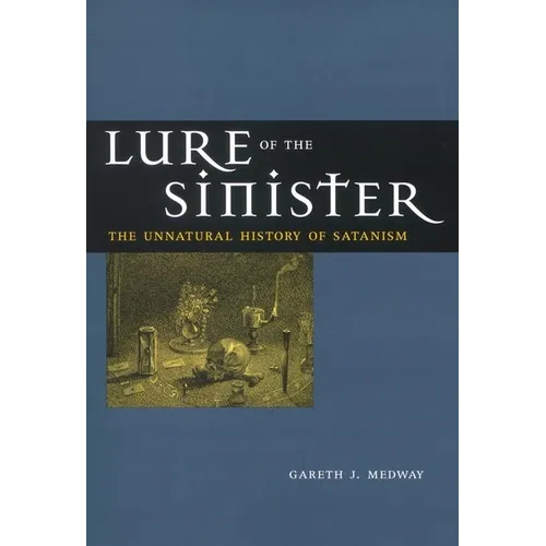 Lure of the Sinister: The Unnatural History of Satanism - Hardcover