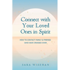 Connect with Your Loved Ones in Spirit: How To Contact Family & Friends Who Have Crossed Over - Paperback