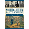 North Carolina Unionists and the Fight Over Secession - Paperback