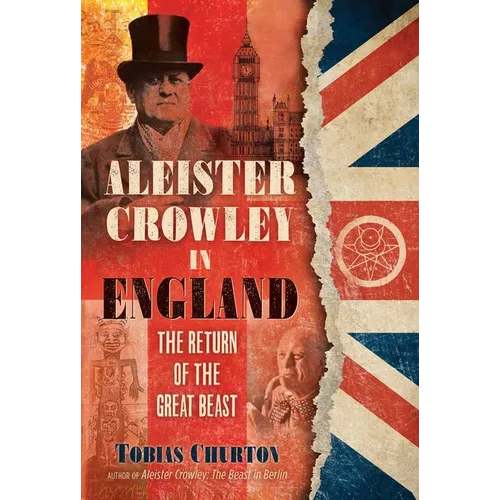 Aleister Crowley in England: The Return of the Great Beast - Hardcover