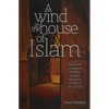 A Wind in the House of Islam: How God Is Drawing Muslims Around the World to Faith in Jesus Christ - Paperback