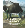 U.S. Ghost Army: The Master Illusionists of World War II - Paperback
