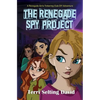 The Renegade Spy Project: Book One of The Renegade Girls Tinkering Club - Paperback