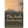The Arab Awakening: The Story of the Arab National Movement - Paperback