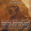 The Native Americans Who Changed the World - Biography Kids Children's United States Biographies - Paperback