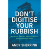 Don't Digitise Your Rubbish: Integrate, Simplify, and Systematise Your Operations First - Paperback
