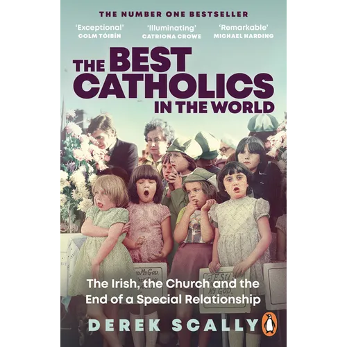 The Best Catholics in the World: The Irish, the Church and the End of a Special Relationship - Paperback