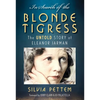 In Search of the Blonde Tigress: The Untold Story of Eleanor Jarman - Hardcover