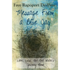Message from a Blue Jay - Love, Loss, and One Writer's Journey Home - Paperback