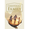 Christology of the Family - Paperback