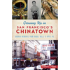 Growing Up in San Francisco's Chinatown: Boomer Memories from Noodle Rolls to Apple Pie - Paperback