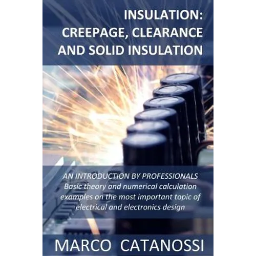 Insulation: Creepage, Clearance and Solid Insulation: AN INTRODUCTION BY PROFESSIONALS Basic theory and numerical calculation exam - Paperback