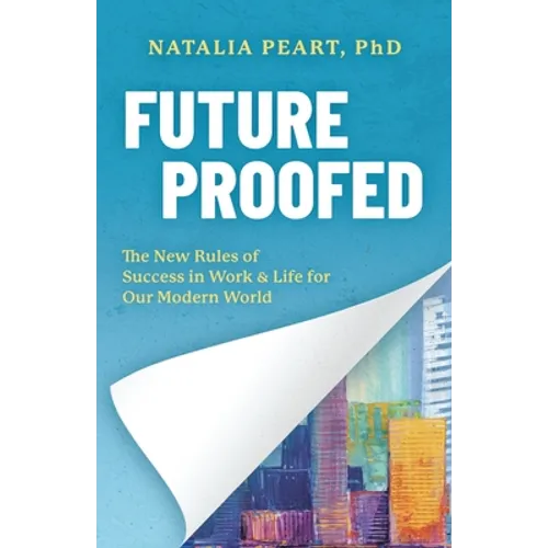 Future Proofed: The New Rules of Success in WORK & LIFE for our Modern World - Paperback