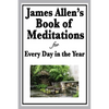 James Allen's Book of Meditations for Every Day in the Year: Daily Reflections on Thought, Character, and the Discipline of Mind - Paperback