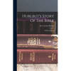 Hurlbut's Story Of The Bible: Self-pronouncing - Hardcover