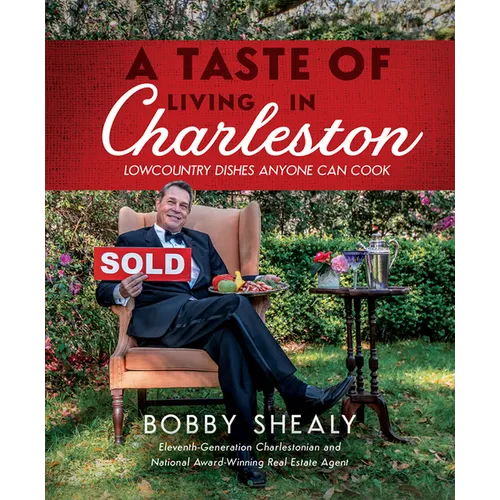 A Taste of Living in Charleston: Lowcountry Dishes Anyone Can Cook - Hardcover
