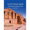Let The Stones Speak: Archaeology challenges Islam - Hardcover