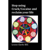 Stop Using Crack/Cocaine and Reclaim Your Life - Paperback