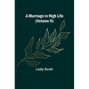 A Marriage in High Life (Volume II) - Paperback
