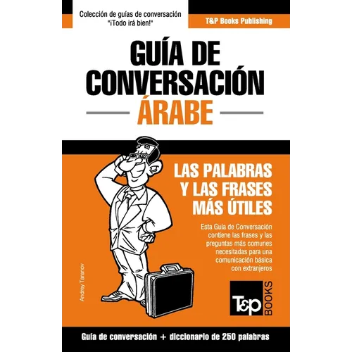 Guía de Conversación Español-Árabe y mini diccionario de 250 palabras - Paperback