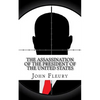 The Assassination of the President of the United States: The Forgotten Assassination Attempts of U.S. Presidents - Paperback
