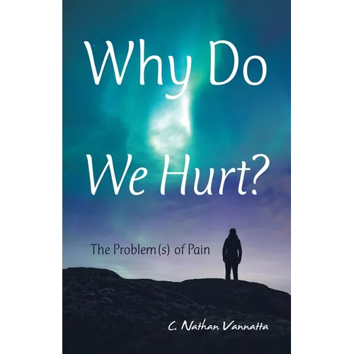 Why Do We Hurt?: The Problem(S) of Pain - Paperback