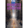 Undaunted Aspiration: Lessons of Curiosity, Courage, Authenticity, and Purposeful Intention - Hardcover