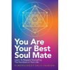 You Are Your Best Soul Mate: Learn to Respect Yourself by the Numbers in Your Life. - Paperback