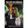 The City of Chicago: In the Spirit of Du Sable - Paperback