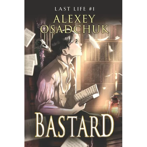 Bastard (Last Life Book #1): A Progression Fantasy Series - Paperback