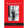 Weeds Like Us - Hardcover
