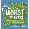 Not The Worst Thing Ever!: A Gross, Giggly Guide to Dealing with Diabetes - Hardcover