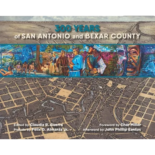 300 Years of San Antonio and Bexar County - Paperback