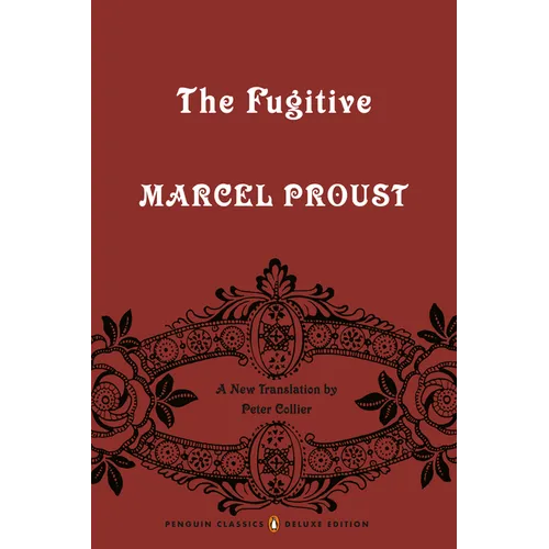 The Fugitive: In Search of Lost Time, Volume 6 (Penguin Classics Deluxe Edition) - Paperback
