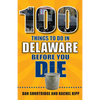 100 Things to Do in Delaware Before You Die - Paperback