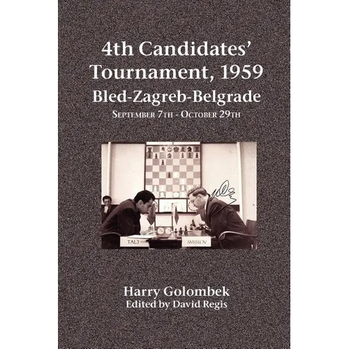 4th Candidates' Tournament, 1959 Bled-Zagreb-Belgrade September 7th - October 29th - Paperback