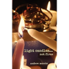 light candles...not fires - Paperback