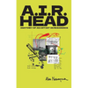 A.I.R. Head: Anatomy of an Artist In Residence - Paperback