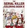 The Serial Killer Coloring Book II: An Adult Coloring Book Full of Notorious Serial Killers - Paperback
