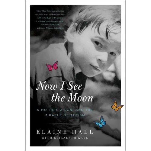 Now I See the Moon: A Mother, a Son, and the Miracle of Autism - Paperback
