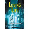 Loving Life: Never Give Up Living - Paperback