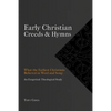 Early Christian Creeds & Hymns - Paperback