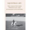 Equestrian Art: The Early Writings (1951-1956) of Master Nuno Oliveira - Paperback