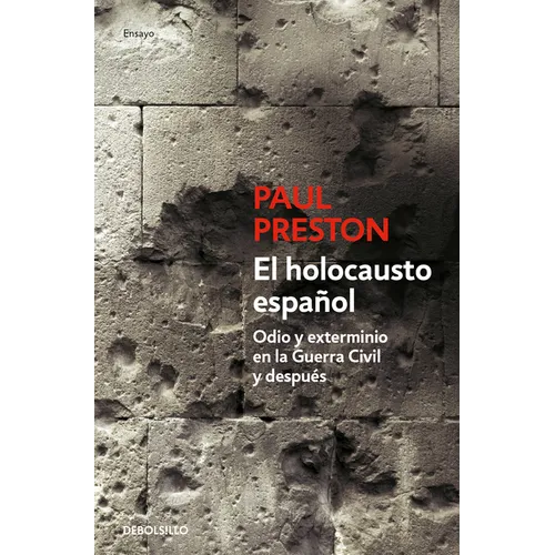 El Holocausto Español: Odio Y Exterminio En La Guerra Civil Y Después / The Spanish Holocaust: Hate and Extermination During the Civil War and After - Paperback