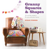 Granny Squares & Shapes: 20 Crochet Projects for You and Your Home - Paperback