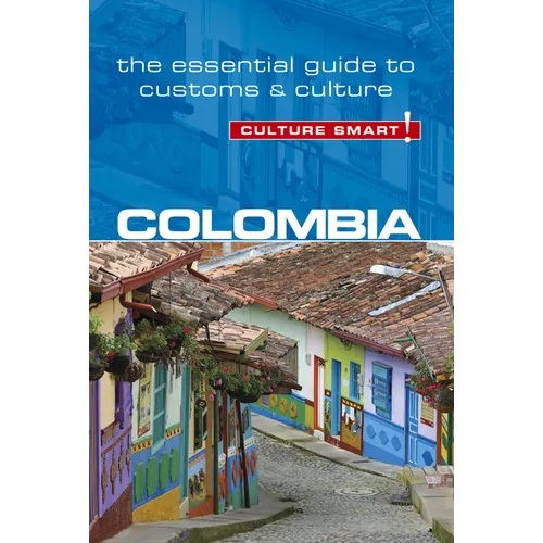 Colombia - Culture Smart!: The Essential Guide to Customs & Culture - Paperback