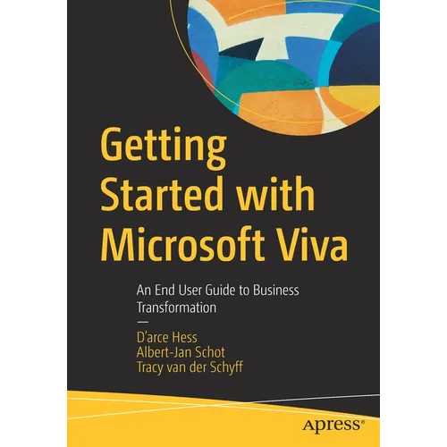 Getting Started with Microsoft Viva: An End User Guide to Business Transformation - Paperback