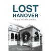Lost Hanover, New Hampshire - Paperback