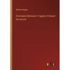 Christopher Marlower's Tragedy of Edward the Second - Paperback