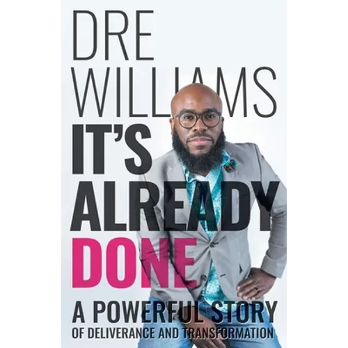 It's Already Done: A Powerful Story of Deliverance and Transformation - Paperback